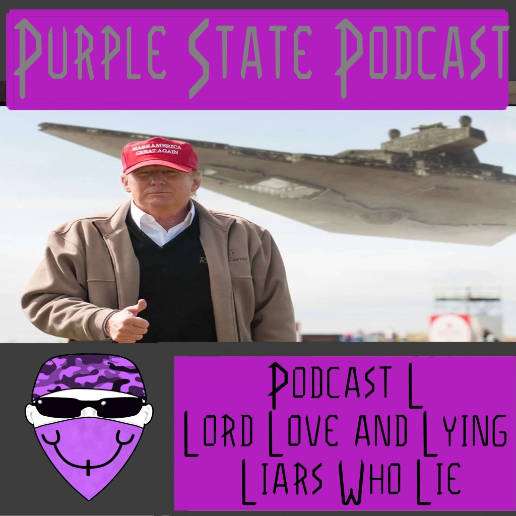Podcast L Lord Love and Lying Liars Who&nbsp;Lie