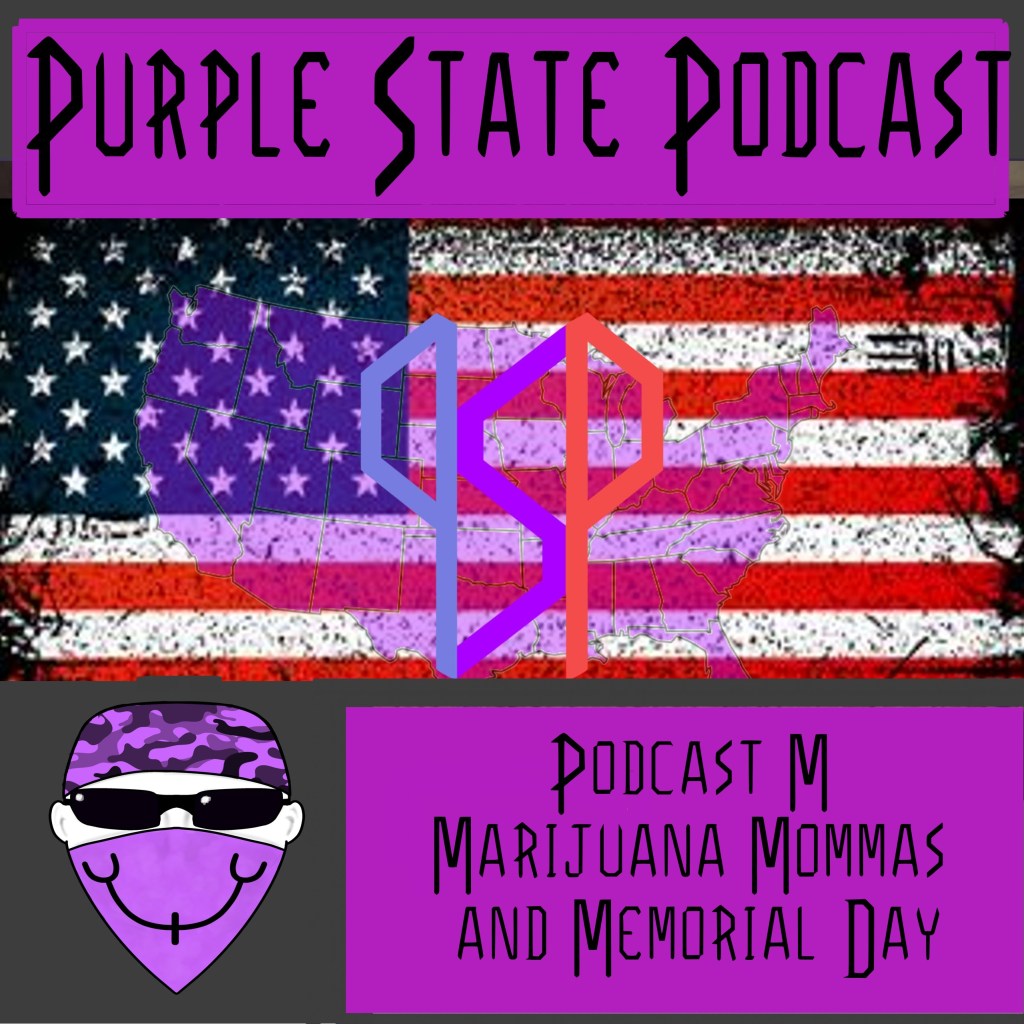Podcast M Marijuana Mommas and Memorial&nbsp;Day