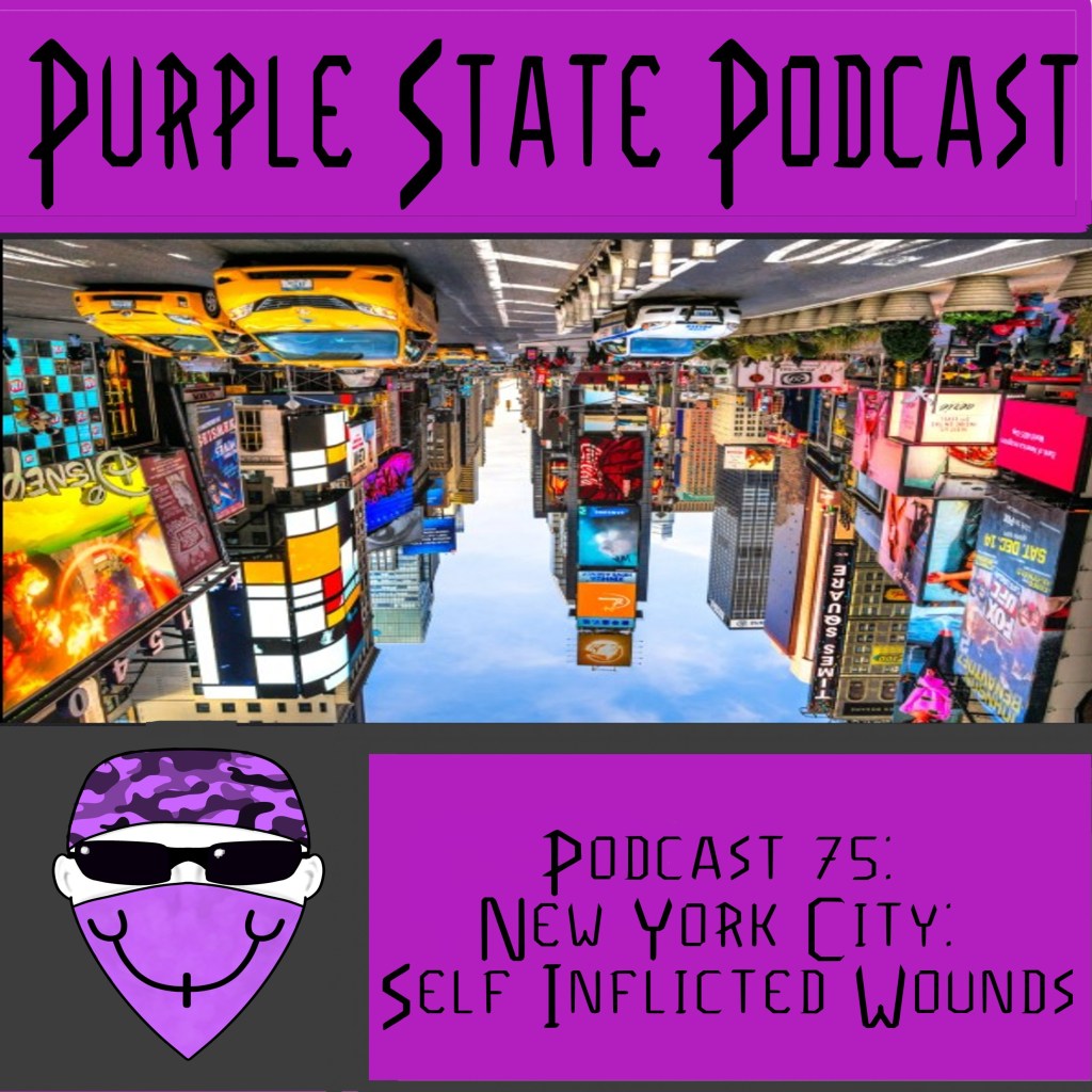 Podcast 75: New York City: Self Inflicted&nbsp;Wounds