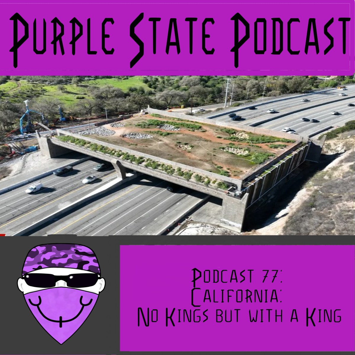 Podcast 77: California: No Kings but with a&nbsp;King