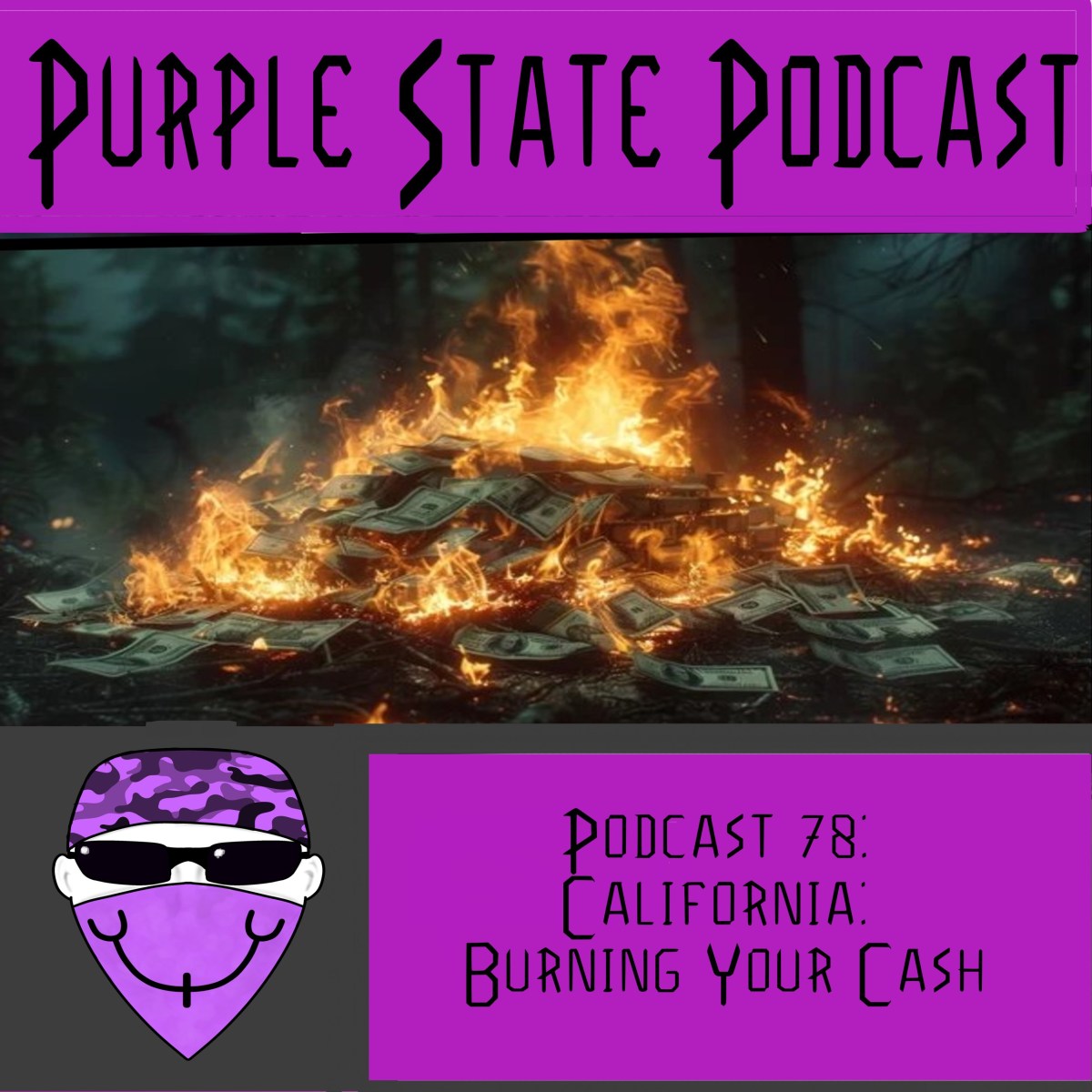 Podcast 78: California: Burning Your&nbsp;Cash